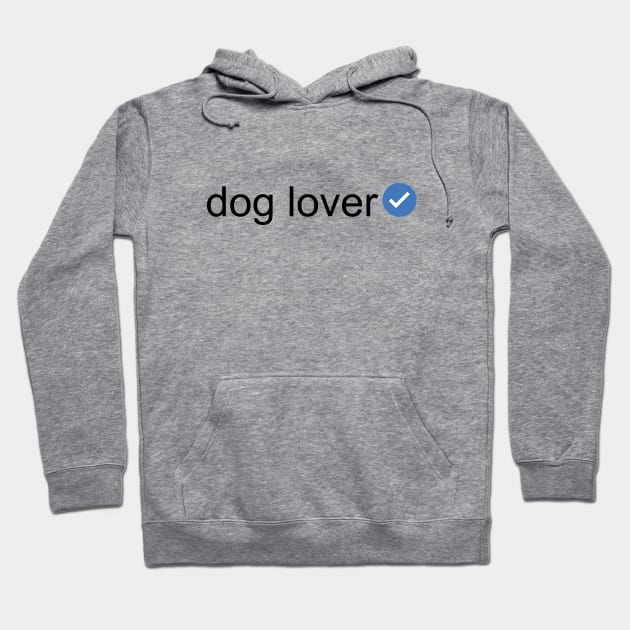 Verified Dog Lover (Black Text) Hoodie by inotyler